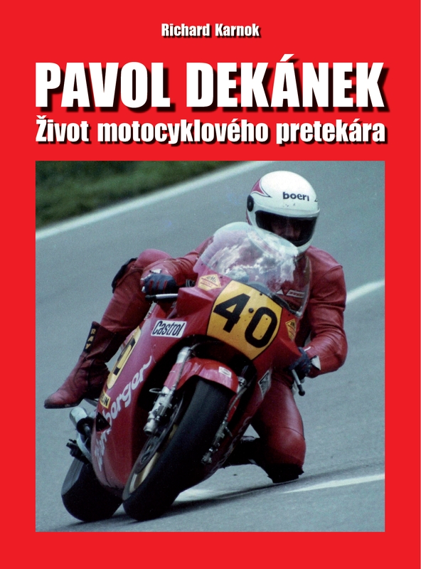 Nová kniha: Pavol Dekánek – Život motocyklového pretekára